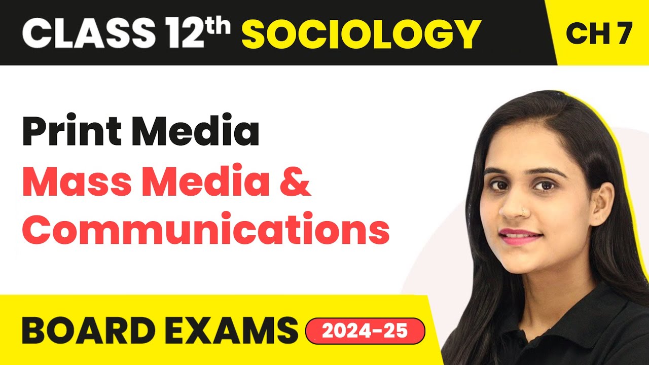 Print Media - Mass Media & Communications | Class 12 Sociology Chapter 7 | CBSE 2024-25