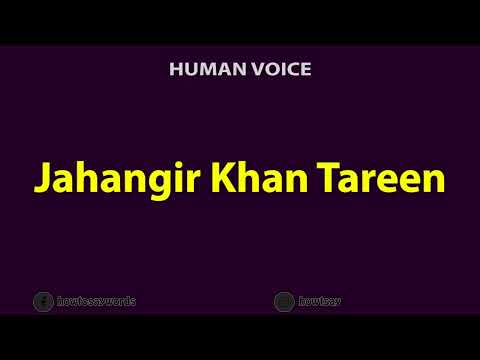 How To Pronounce Jahangir Khan Tareen