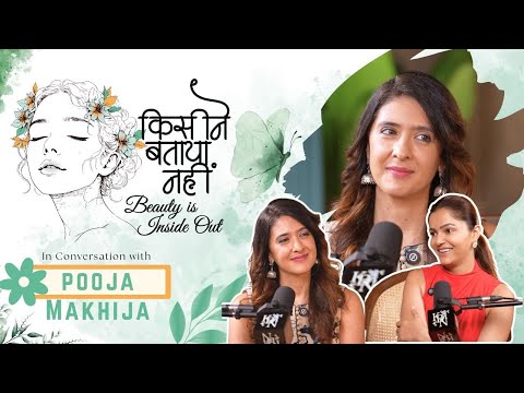 Kisine Bataya Nahi: Beauty is Inside Out Ep - 4 Ft. Pooja Makhija | Season 5 | Rubina Dilaik