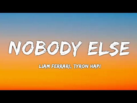 Liam Ferrari, Tyron Hapi - Nobody Else ( Lyrics )