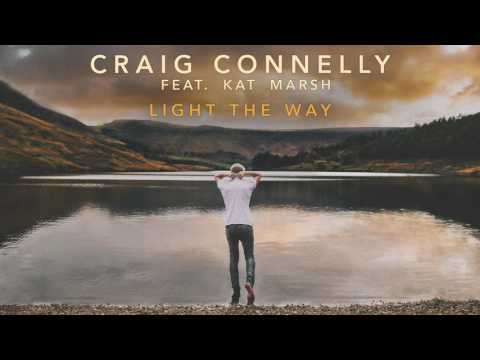 Craig Connelly feat. Kat Marsh - Light The Way