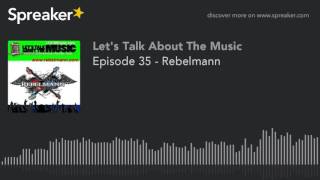 Episode 35 - Rebelmann (part 1 of 17)