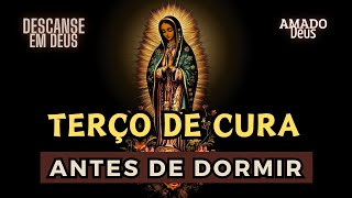 TERÇO DE CURA, Amado Deus, momento de oração, oração da noite