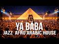 Ya Baba Top Version I Jazz Afro Arabic House I Savanna Echo
