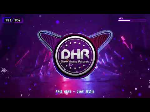 Axel Gear - Dear Jessie - DHR