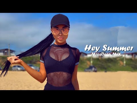 Hey Summer Music 2020 Special Mix - Best Of Deep House Sessions Music Chill Out New Mix By MissDeep
