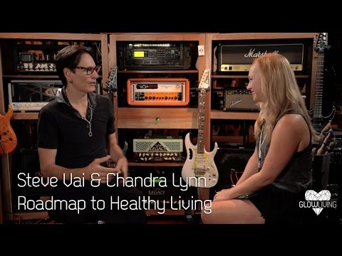 Steve Vai on the Roadmap to Healthy Living | Glow Living by Chandra Lynn