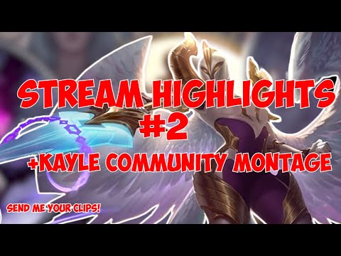 Kayle 1v9 Stream Highlights #2 + Kayle Community Montage (send me your best plays)!