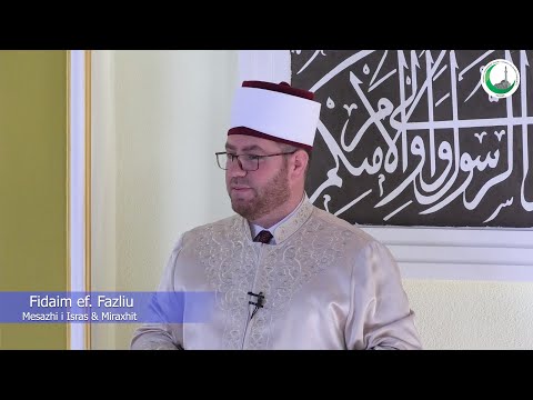 Fidaim ef. Fazliu - Mesazhi i Isras & Miraxhit.