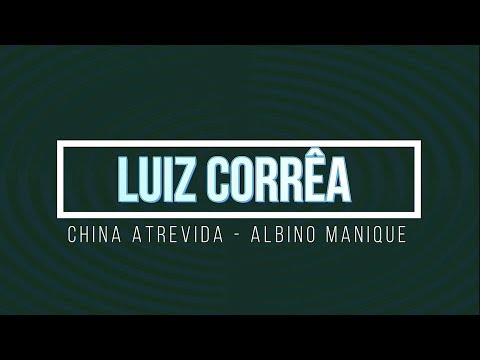 China Atrevida - Albino Manique (Por: Luiz Corrêa Acordeonista)