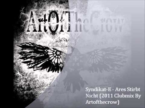 Syndikat-E - Ares Stirbt Nicht (Clubmix By Artofthecrow)