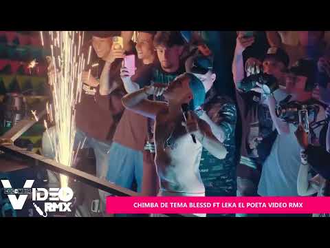 REGGAETON    CHIMBA DE TEMA BLESSD FT LEKA EL POETA VIDEO RMX