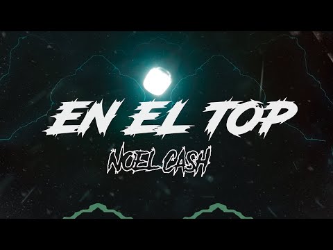 Noel Cash - EN EL TOP (Directed By @SamClouds)