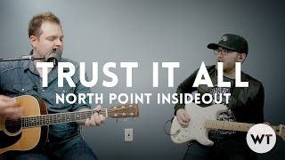 Trust It All - North Point InsideOut - play through with chords