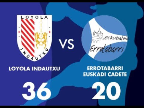 Loyola Indautxu 36 - 20 Errotabarri Euskadi Cadete