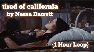 Nessa Barrett- tired of california {1 Hour Loop}