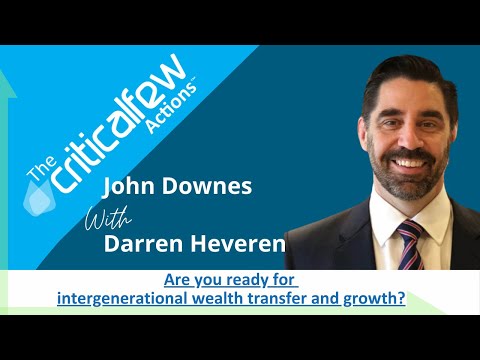 CFA023 E Darren Heveren: Are you ready for intergenerational wealth transfer and growth? #podcast