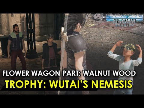 Flower Wagon Part: Walnut Wood - Wutai’s Nemesis | Trophy Guide | Crisis Core FF VII Reunion  شرح
