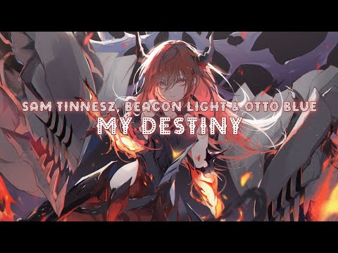 Sam Tinnesz, Beacon Light & OTTO BLUE - My Destiny [Lyrics]