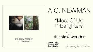 A.C. Newman - Most Of Us Prizefighters