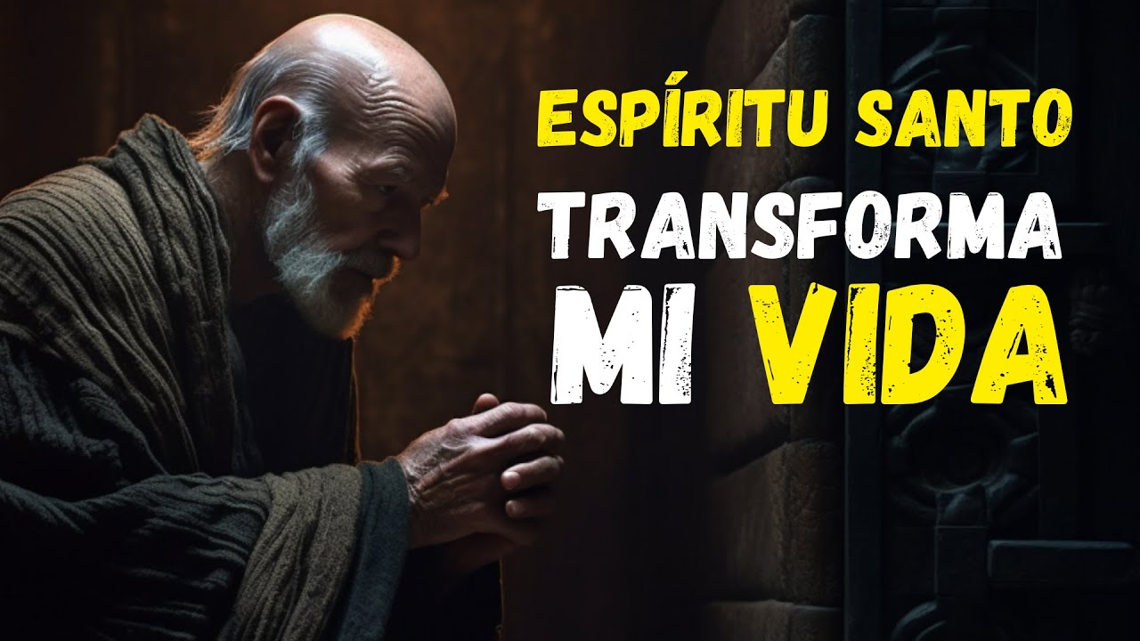 Cómo el ESPÍRITU SANTO TRANSFORMA Tu VIDA con estos 7 PODEROSOS PASOS