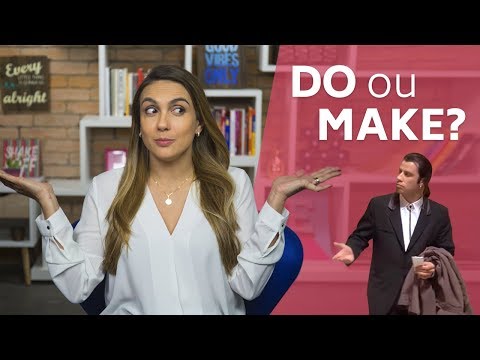 Quando usar Make e Do: o que nunca te falaram