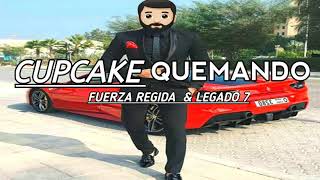 Cupcake Quemando  -  Fuerza Regida &amp; Legado 7 | Narco Corridos Group Music