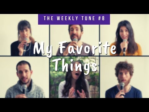The Weekly Tune #8 - My Favorite Things / The Sound of Music (Live A Cappella cover)