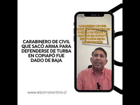 Carabinero de civil que sacó arma para defenderse de turba en Copiapó fue dado de baja