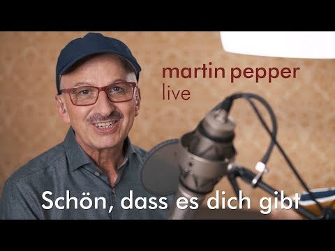 Martin Pepper - Schön, dass es dich gibt (Live)