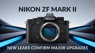 Nikon ZF Mark II – New Leaks Confirm Major Upgrades!