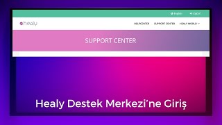 Healy Destek Merkezi Kullanımı | Support Center | Zehra Balcı Akademi