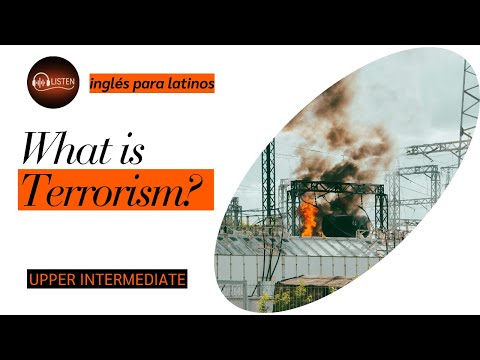 What is Terrorism - ¿Qué es el terrorismo? -  Upper Intermediate - Intermedio Alto (B2–C1)