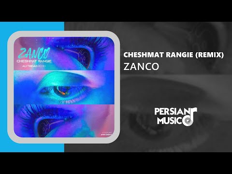 Zanco - Cheshmat Rangie (Remix) - ریمیکس آهنگ چشمات رنگیه از زانکو