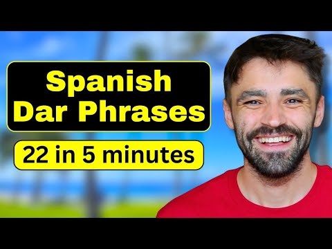 22 Dar Spanish Phrases You NEED To Know! | Spanish Verb Dar