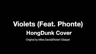 Violets (Feat. Phonte) - MilesDavis &amp; RobertGlasper (HongDunk Arrange Ver)