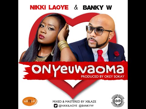 Nikki Laoye & Banky W - Onyeuwaoma (Official Audio Version)