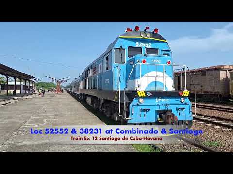 Loc 52552 & 38231 at Santiago & Combinado San Luis with Train Ex12 Santiago de Cuba-Havana!Sept2026!
