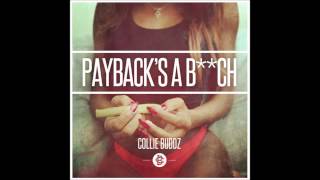 Collie Buddz- Payback&#39;s A Bitch [Promo] Apr 2013
