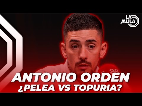 ANTONIO ORDEN vs ILIA TOPURIA | ¿QUE PASARÍA?
