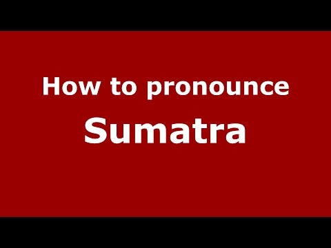 How to pronounce Sumatra
