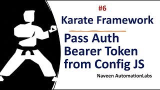 #6 - Read Auth Bearer Token From Config Js File in Karate
