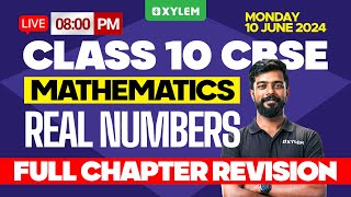 Class 10 CBSE  Maths | Real Numbers | Full Chapter Revision | Xylem Class 10 CBSE