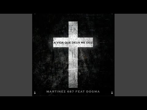 A Vida Que Deus Me Deu (feat. Dogma)