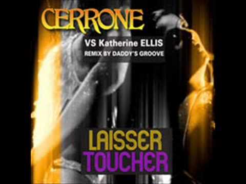 CERRONE VS KATERINE ELLIS - LAISSER TOUCHER REMIXES.NEW 2008