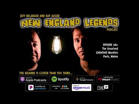 New England Legends Podcast 283 - The Unsolved Littlefield Murders