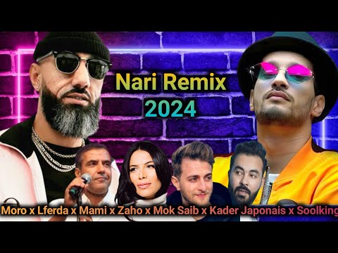 Moro x Cheb Mami x Soolking x Zaho x Mok Saib x Kader Japoni - Nari Remix 2024
