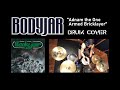 BODYJAR -Adnam the One Armed Bricklayer- drum cover