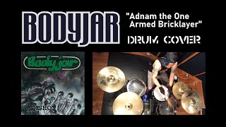 BODYJAR -Adnam the One Armed Bricklayer- drum cover