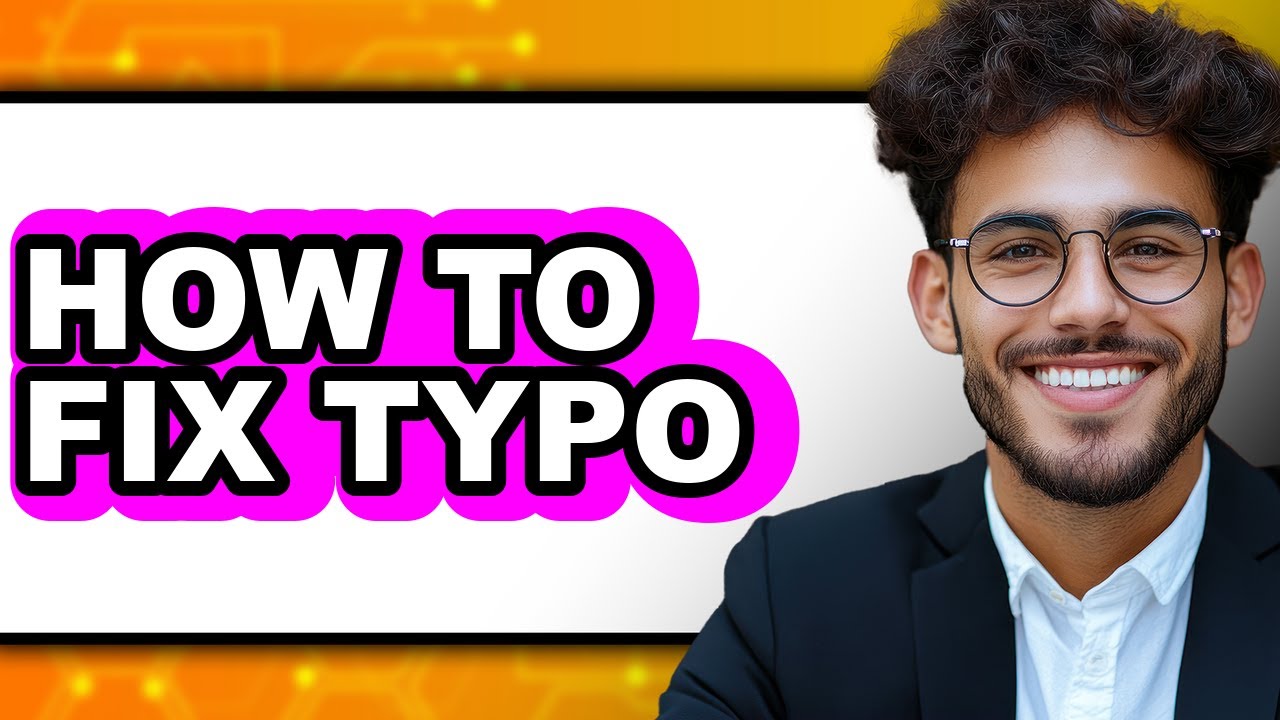 How to Fix Typo - Easy Guide